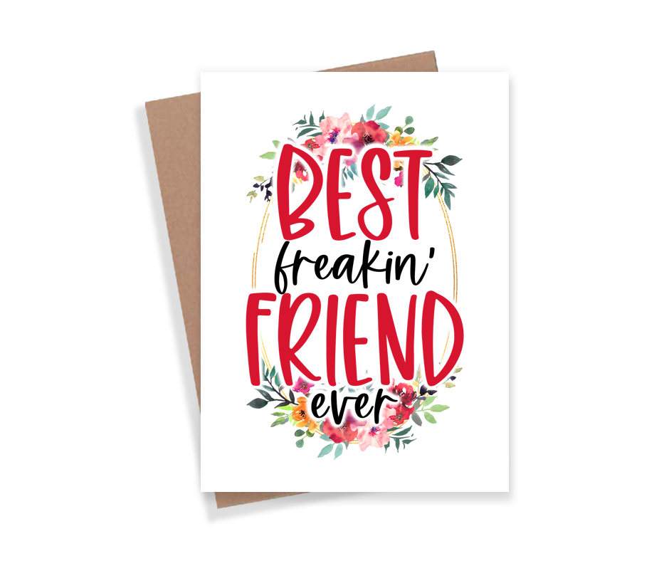 Best Freakin Friend Card