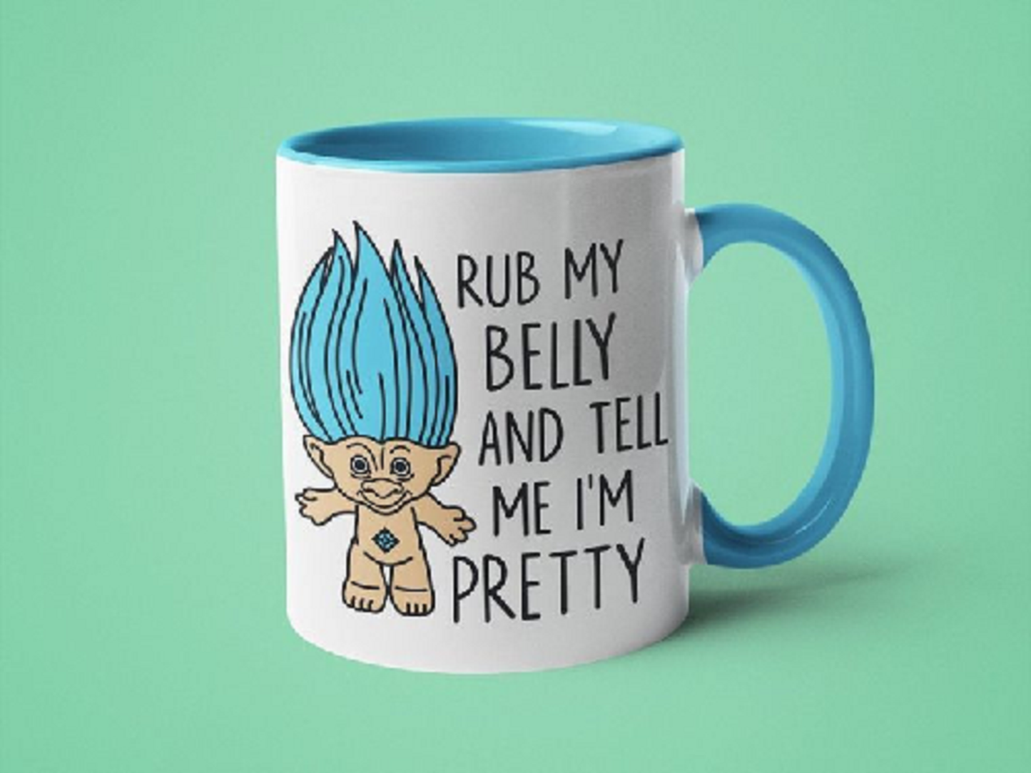 Rub My Belly and Tell Me I'm Pretty 15 oz Coffee Mug